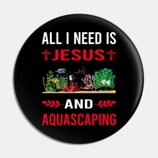 I Need Jesus And Aquascaping Aquascape Aquascaper Pin