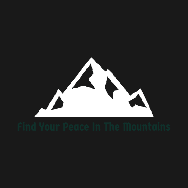 Find Your Peace In The Mountains Design by Wild Designs