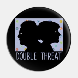 DOUBLE THREAT V1 Pin