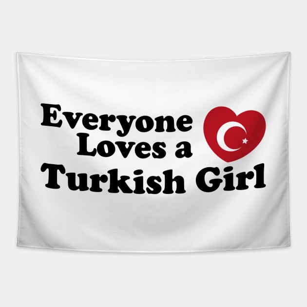 Everyone Loves A Turkish Girl Tapestry by GShow