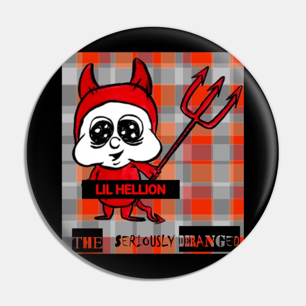 LIL HELLION Pin by The Seriously Deranged