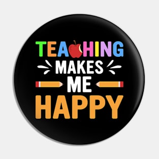 Teaching Makes Me Happy Pin