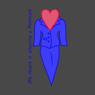 Pantsuit of My Heart T-Shirt