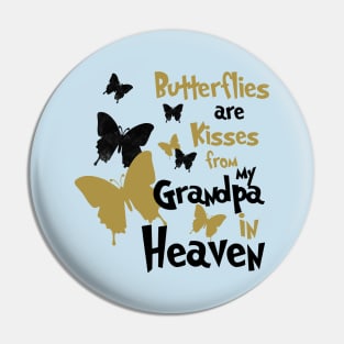 Butterflies Are Kisses From My Grandpa In Heaven Pin