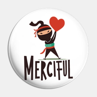 Merciful Ninja Pin