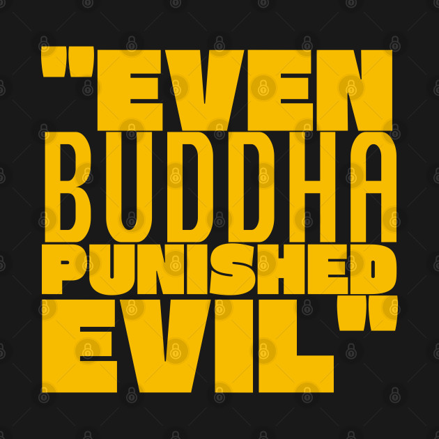 "Even Buddha...." by fistofinterception