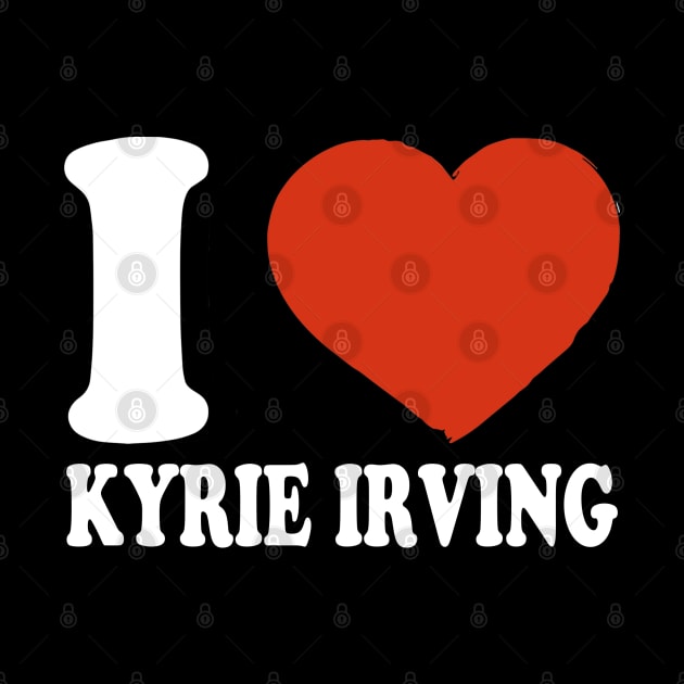 Graphic I Love Kyrie Personalized Name Sports by Cierra Bauch