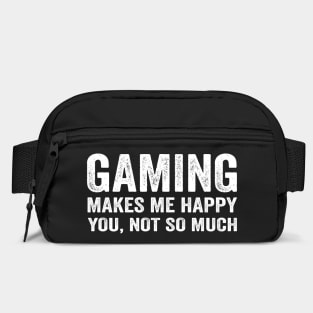Gaming makes me happy you not so much Bag