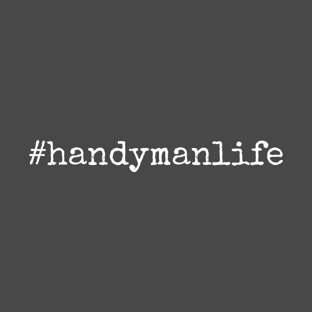 handy man life by Apollo Beach Tees