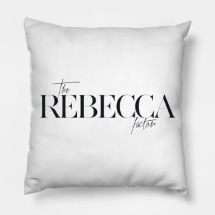 The Rebecca Factor Pillow