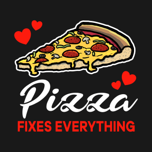 Supreme Pizza fixes everything saying T-Shirt