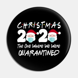 Christmas 2020 The One Where We Were Quarantine Christmas Santa Face Wearing Shirt Pin