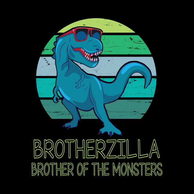 Brotherzilla Brother Of The Monsters Happy Father Day Dinosaur T-rex Saurus Lover Brother Vintage by DainaMotteut