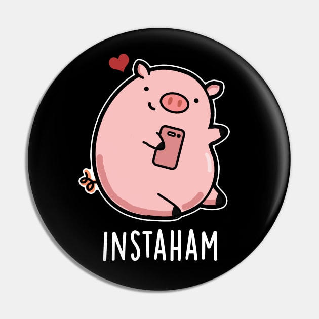 Instaham Cute Social Media Pig Pun Pin by punnybone