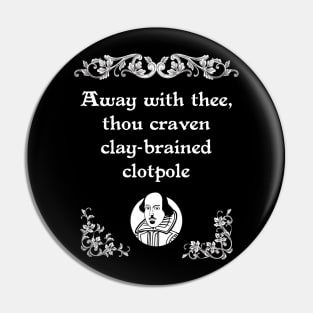 Shakespearean Insult Craven Clay-brained Tee Pin