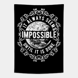 It Always Seems Impossible Tapestry