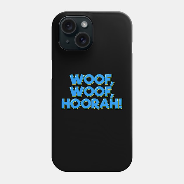 Woof Woof Hoorah Lettering Design Phone Case by ardp13