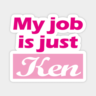 I am Kenough - My Job Is just Ken Magnet