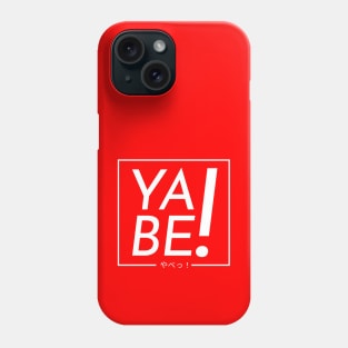 Yabe Yabai yo! Phone Case