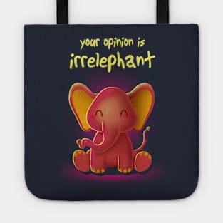 Irrelephant opinion Tote