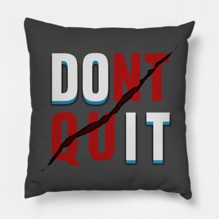 Dont Quit DO IT Pillow