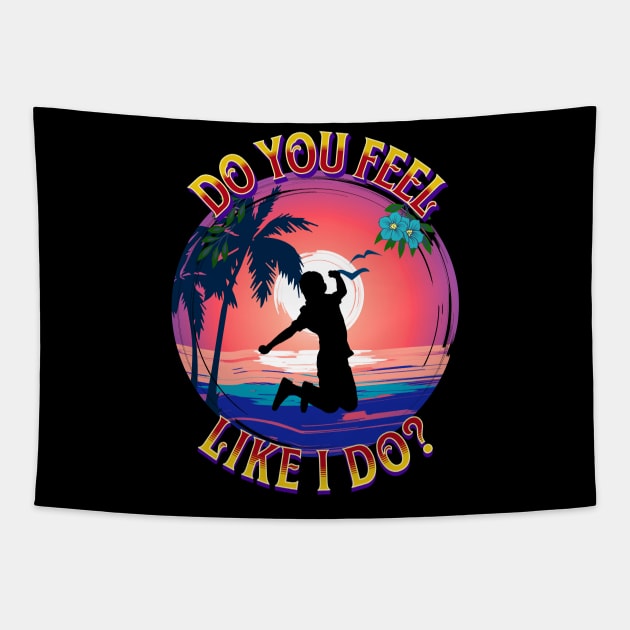 Do You Feel Like I Do? Tapestry by RockReflections