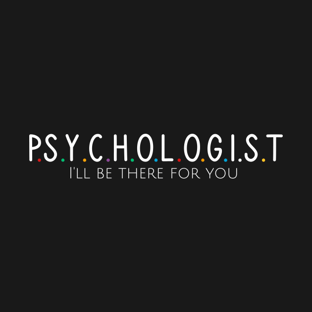 Psychologist I'll be there for you by cypryanus