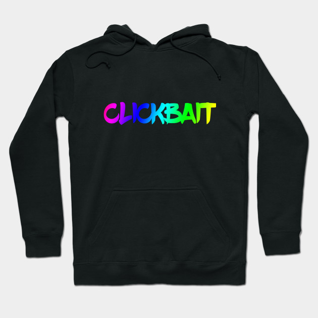 clickbait sweatshirt