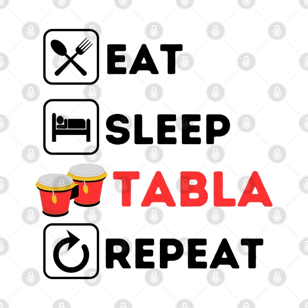 Funny eat sleep tabla repeat by Qurax