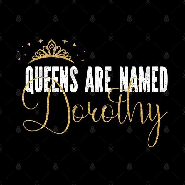 Queens Are Named Dorothy Personalized First Name Girl product by Grabitees