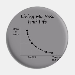 Living My Best Half Life (black print) Pin