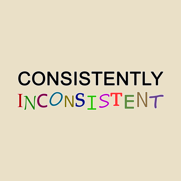 Consistently Inconsistent by jdm1981