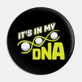 It's in my DNA Golf Player Pin