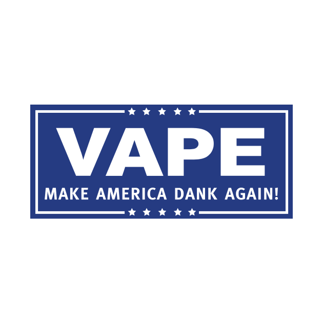 Vape - Make America Dank Again - Blue & White by DankSpaghetti