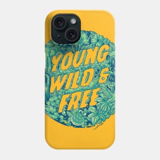 Young Wild & Free Phone Case