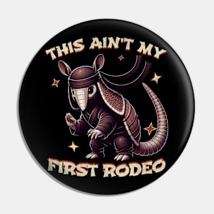 Armadillo Western Rodeo Enthusiast | This Ain't My First Rodeo Pin