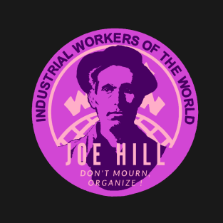 Joe Hill Activist & Labor Leader T-Shirt