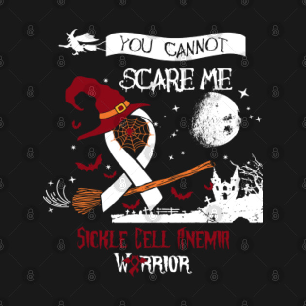 Sickle Cell Anemia Awareness Halloween You Cannot Scare Me ...