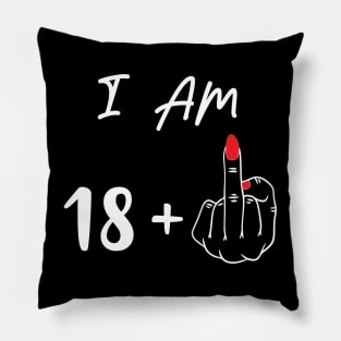 I Am 18 Plus 1 Middle Finger For A 19th Birthday Gift Pillow