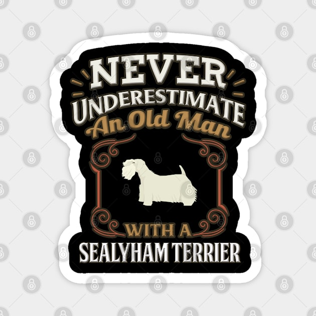 Never Under Estimate An Old Man With A Sealyham Terrier - Gift For Sealyham Terrier Owner Sealyham Terrier Lover Magnet by HarrietsDogGifts