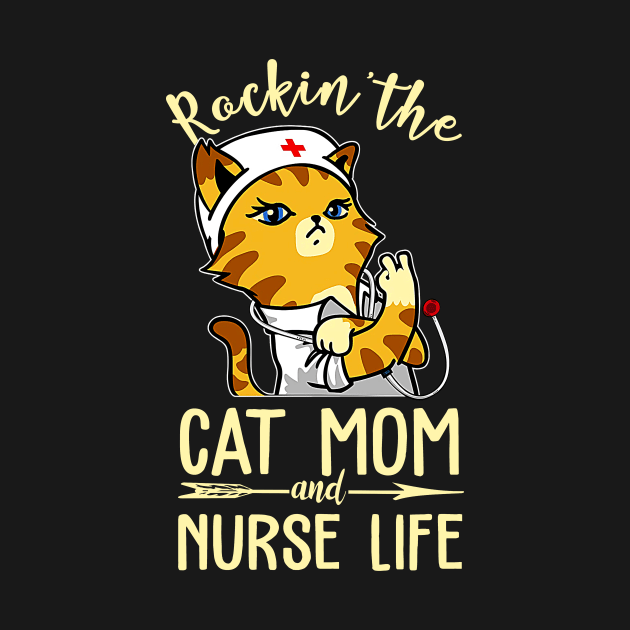 Rockin The Cat Mom And Nurse Life Cat Nurse by US GIFT