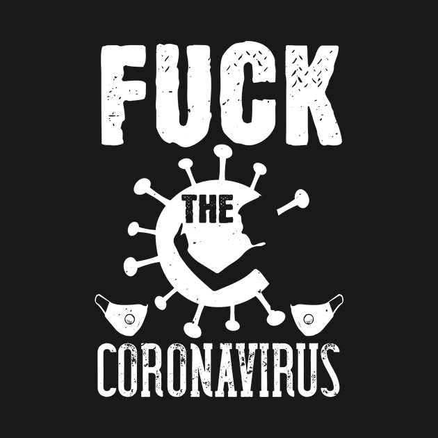 Fuck The Coronavirus by HelloShirt Design