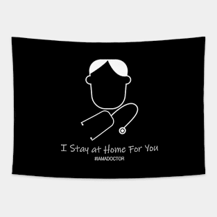 Frontlines Doctor I Stay At Home For You Tapestry