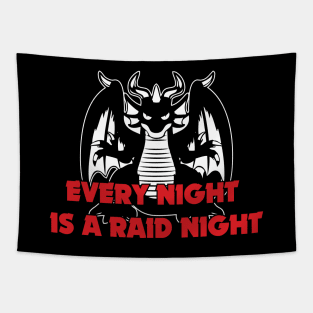 Every Night Is a Raid Night Tapestry