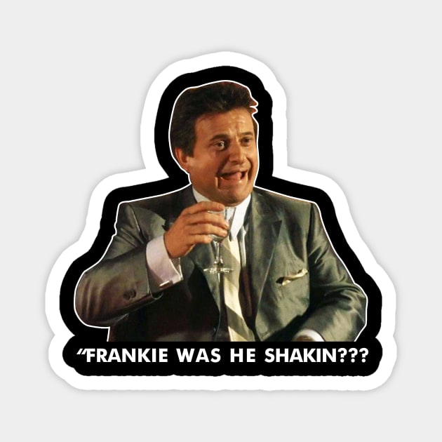 Goodfellas Joe Pesci Funny Movie Magnet by Tracy Daum