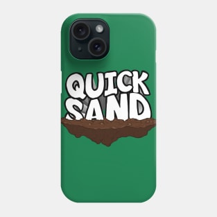 Quicksand Phone Case