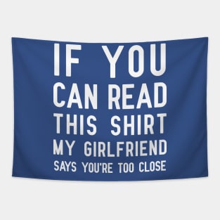 If You Can Read This | Funny Overprotective Girlfriend Tapestry