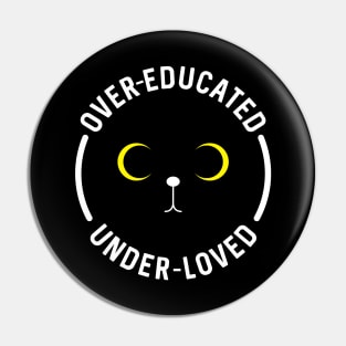 Over-Educated, Under-Loved - Dark Pin