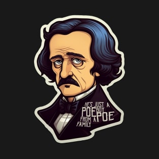 He's Just A Poe Boy, From A Poe Family T-Shirt