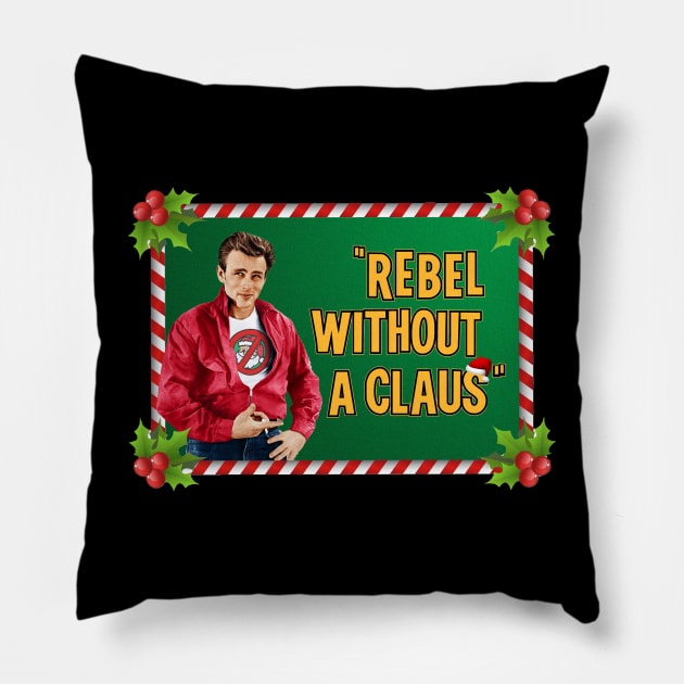 Rebel Without a Claus Pillow by stickmanifesto